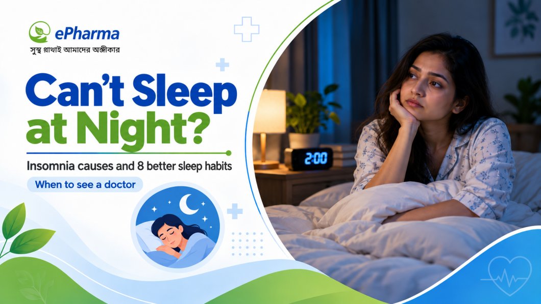 Can't Sleep at Night? Insomnia Causes and 8 Better Sleep Habits
